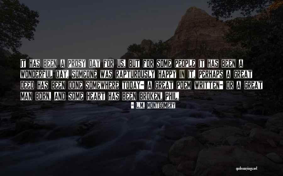 A Wonderful Day Quotes By L.M. Montgomery A Wonderful Day Quotes By L.M. Montgomery