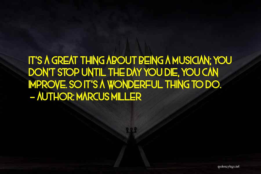 A Wonderful Day Quotes By Marcus Miller