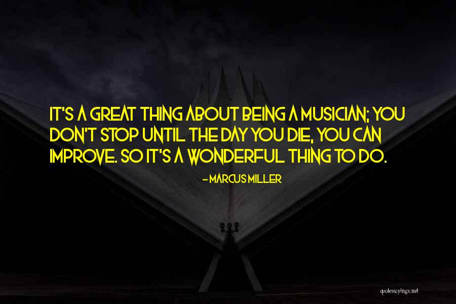 A Wonderful Day Quotes By Marcus Miller A Wonderful Day Quotes By Marcus Miller