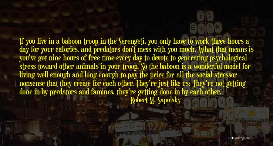 A Wonderful Day Quotes By Robert M. Sapolsky A Wonderful Day Quotes By Robert M. Sapolsky