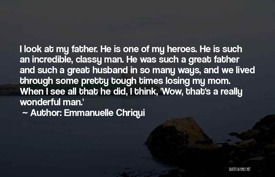 A Wonderful Father Quotes By Emmanuelle Chriqui