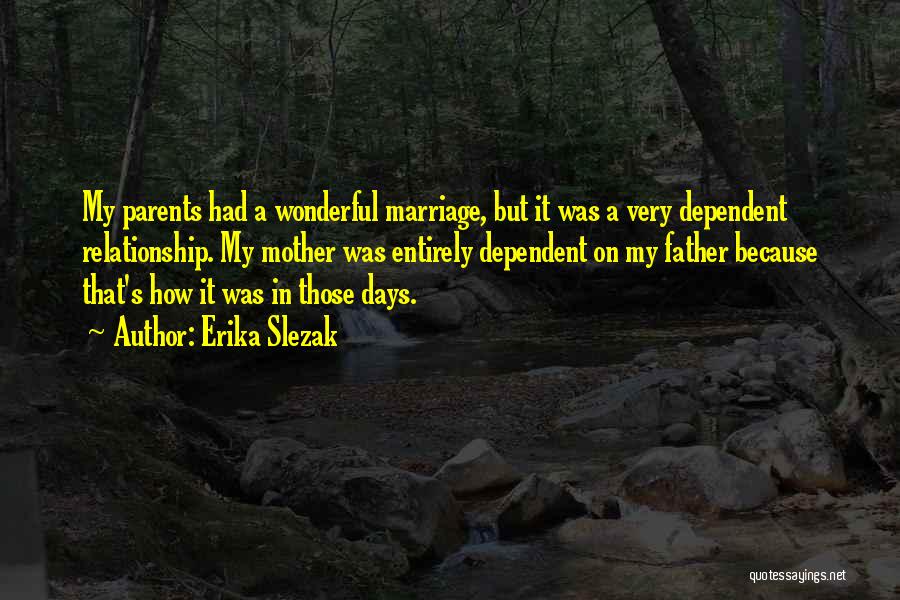 A Wonderful Father Quotes By Erika Slezak