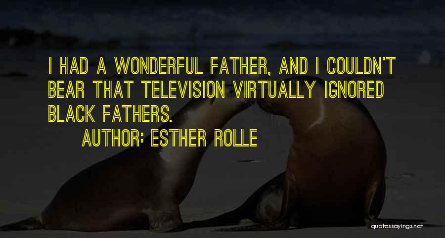 A Wonderful Father Quotes By Esther Rolle