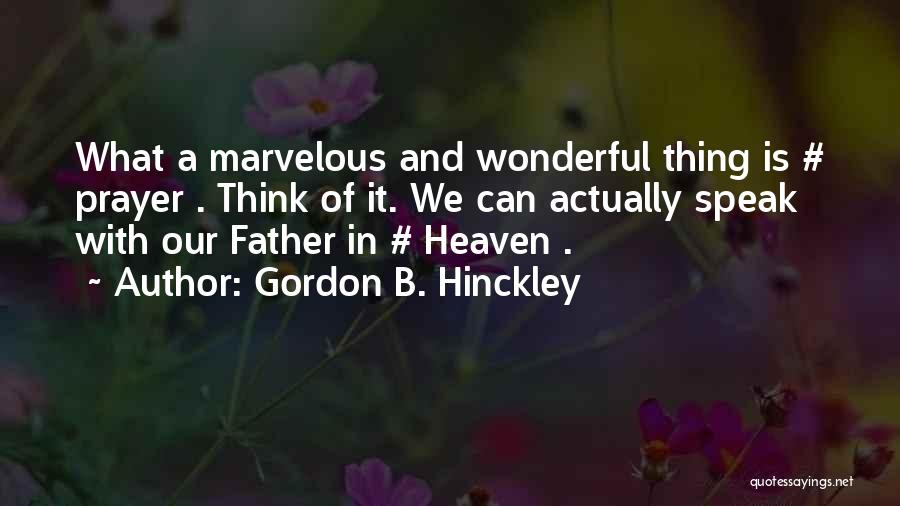 A Wonderful Father Quotes By Gordon B. Hinckley