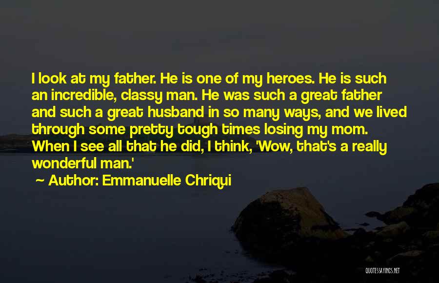 A Wonderful Husband And Father Quotes By Emmanuelle Chriqui