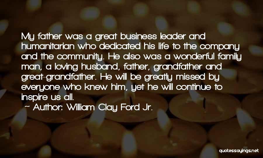 A Wonderful Husband And Father Quotes By William Clay Ford Jr.