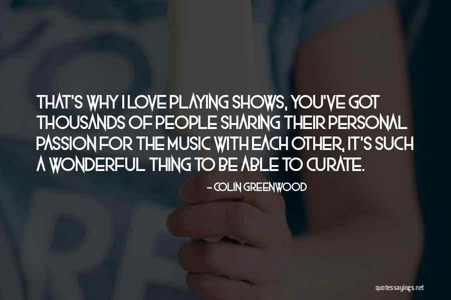 A Wonderful Love Quotes By Colin Greenwood A Wonderful Love Quotes By Colin Greenwood