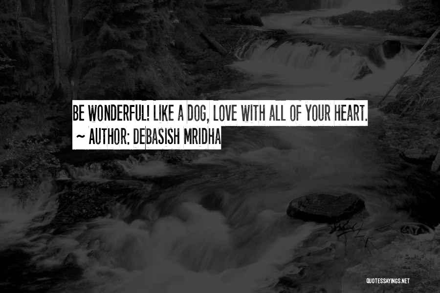 A Wonderful Love Quotes By Debasish Mridha