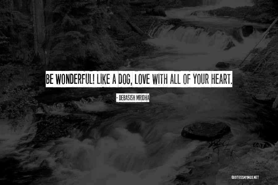 A Wonderful Love Quotes By Debasish Mridha