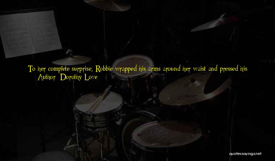 A Wonderful Love Quotes By Dorothy Love