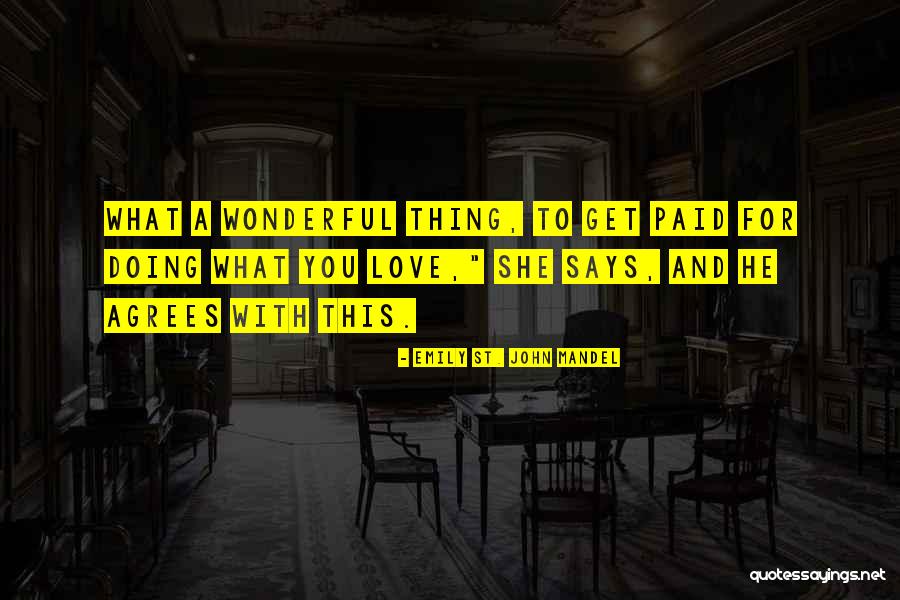 A Wonderful Love Quotes By Emily St. John Mandel A Wonderful Love Quotes By Emily St. John Mandel