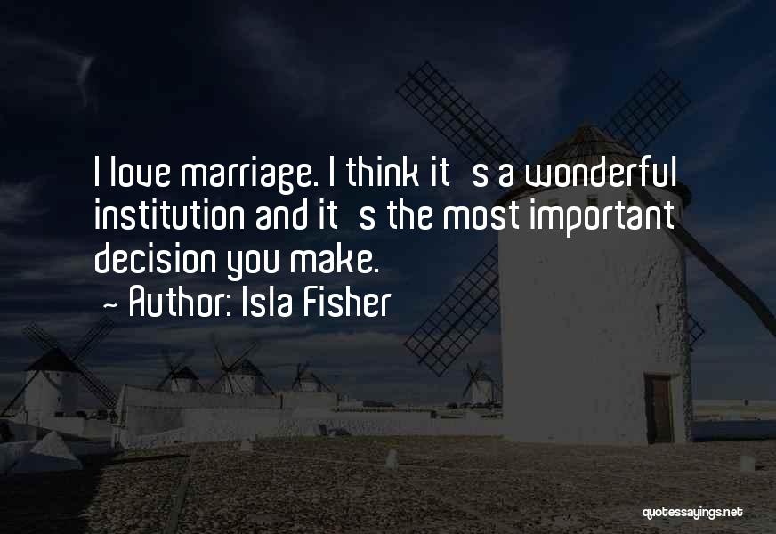 A Wonderful Love Quotes By Isla Fisher