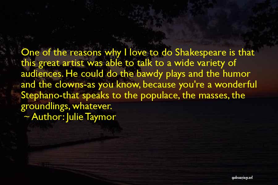 A Wonderful Love Quotes By Julie Taymor