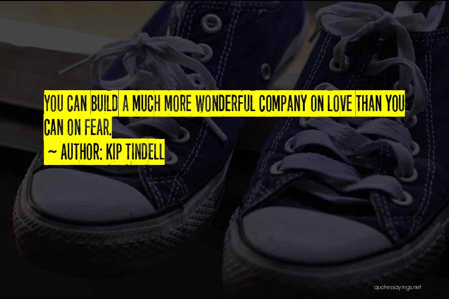 A Wonderful Love Quotes By Kip Tindell