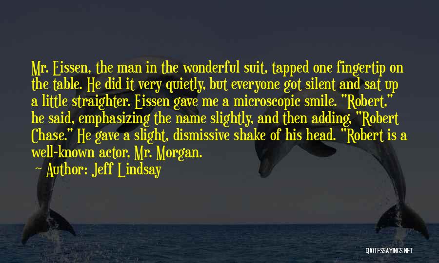 A Wonderful Man Quotes By Jeff Lindsay
