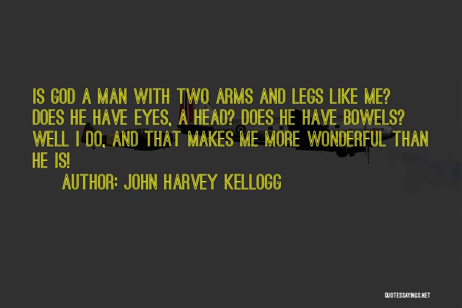 A Wonderful Man Quotes By John Harvey Kellogg