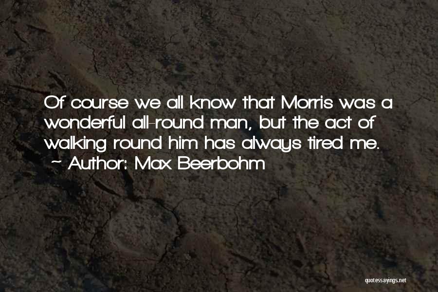 A Wonderful Man Quotes By Max Beerbohm