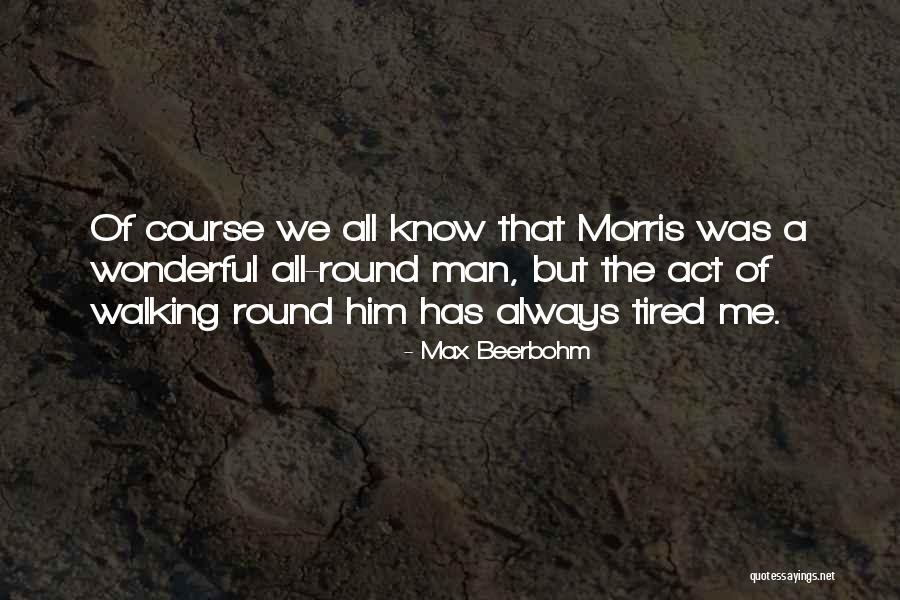 A Wonderful Man Quotes By Max Beerbohm