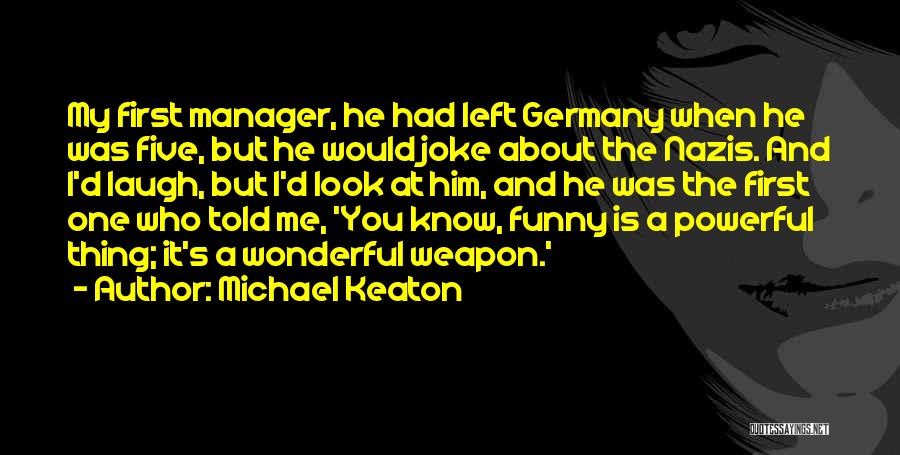 A Wonderful Manager Quotes By Michael Keaton