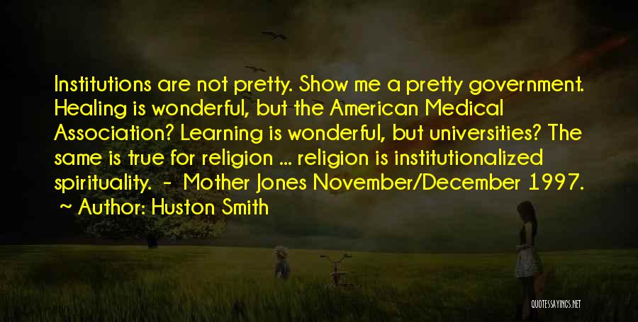 A Wonderful Mother Quotes By Huston Smith