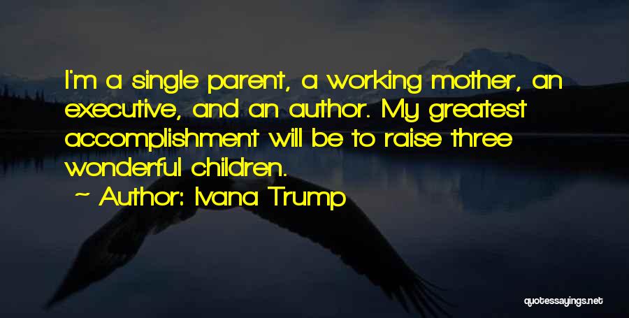 A Wonderful Mother Quotes By Ivana Trump