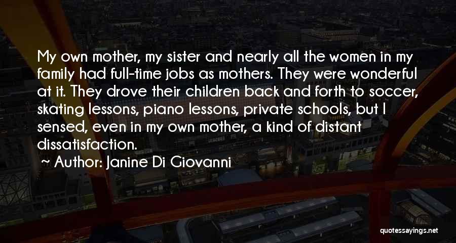 A Wonderful Mother Quotes By Janine Di Giovanni