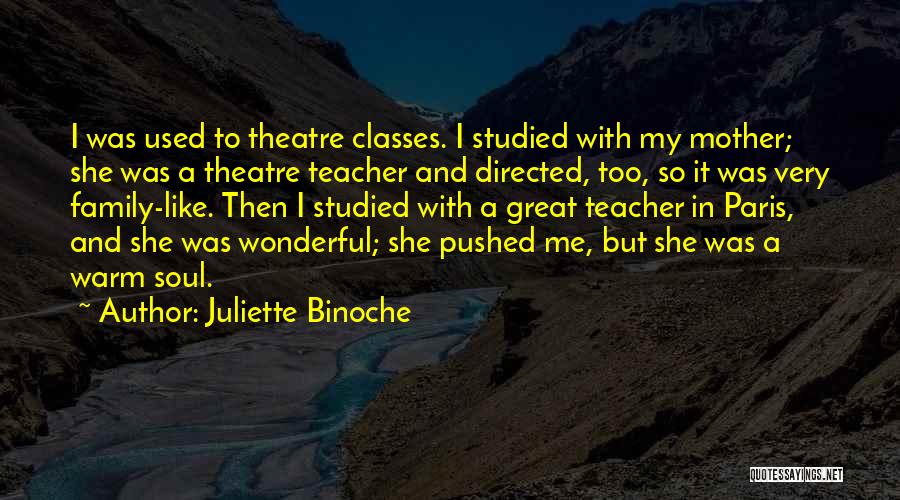 A Wonderful Mother Quotes By Juliette Binoche