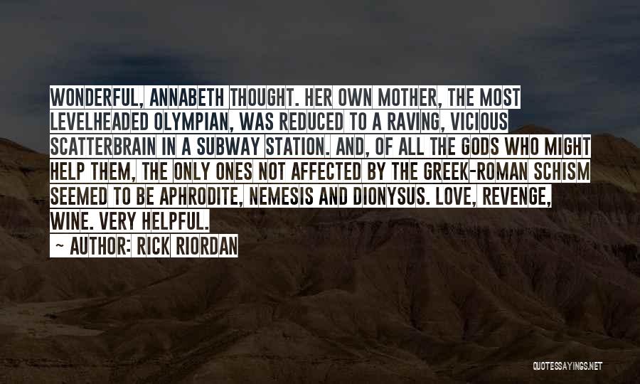 A Wonderful Mother Quotes By Rick Riordan