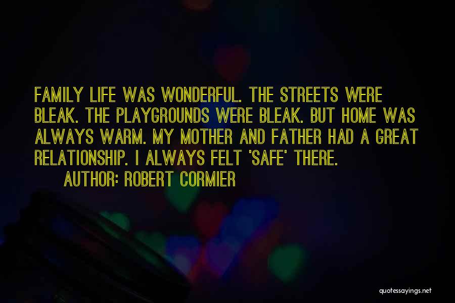 A Wonderful Mother Quotes By Robert Cormier