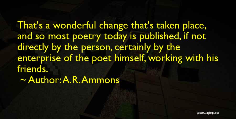 A Wonderful Person Quotes By A.R. Ammons