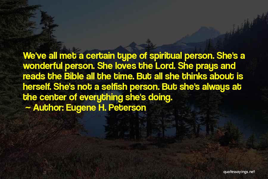 A Wonderful Person Quotes By Eugene H. Peterson