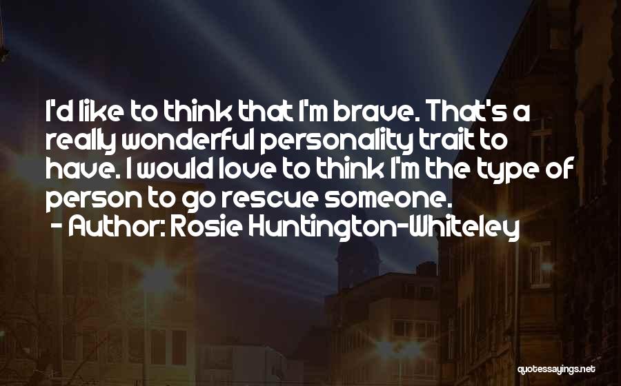 A Wonderful Person Quotes By Rosie Huntington-Whiteley