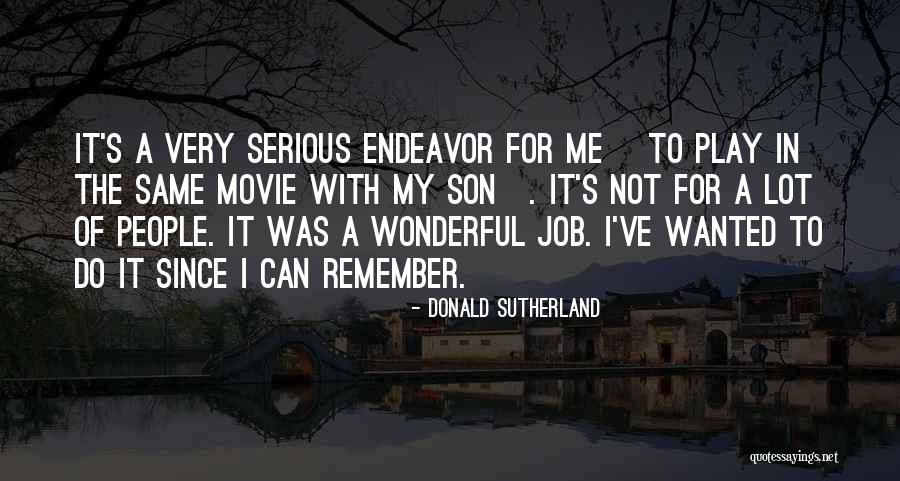 A Wonderful Son Quotes By Donald Sutherland