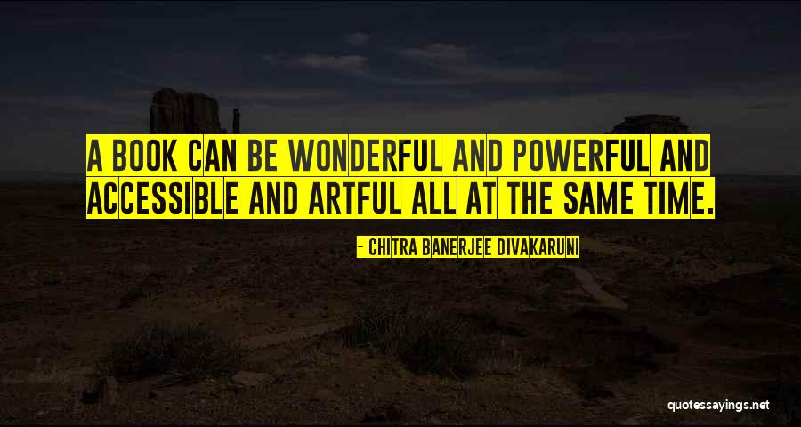 A Wonderful Time Quotes By Chitra Banerjee Divakaruni A Wonderful Time Quotes By Chitra Banerjee Divakaruni