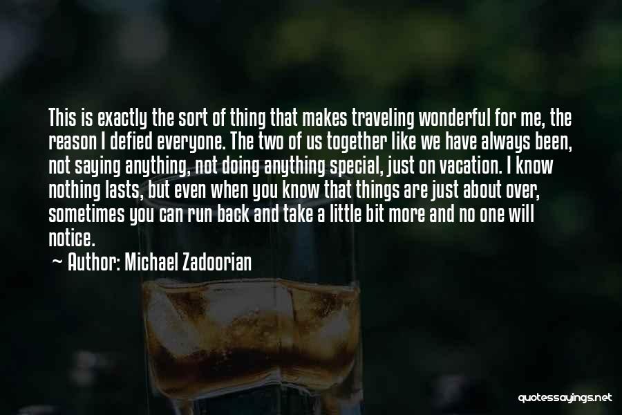 A Wonderful Vacation Quotes By Michael Zadoorian