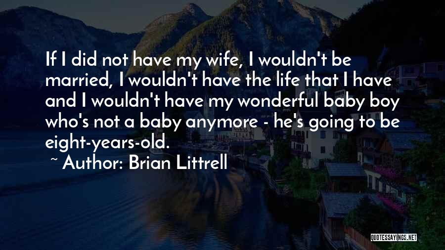 A Wonderful Wife Quotes By Brian Littrell