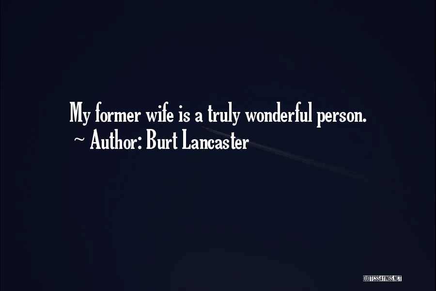 A Wonderful Wife Quotes By Burt Lancaster