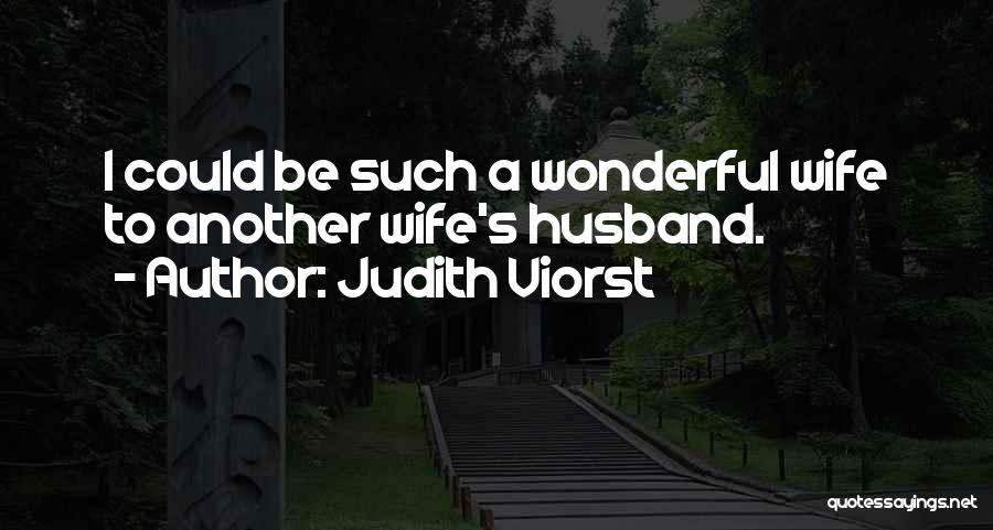 A Wonderful Wife Quotes By Judith Viorst