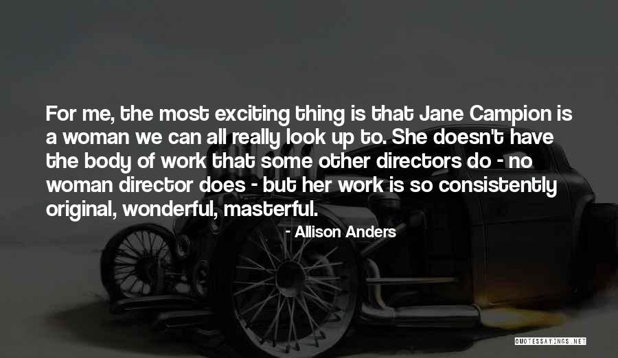 A Wonderful Woman Quotes By Allison Anders