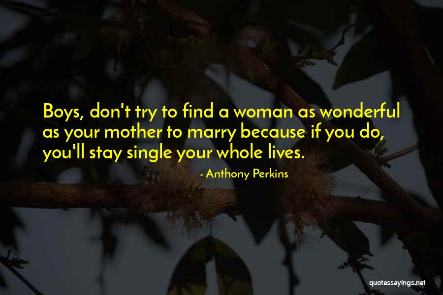 A Wonderful Woman Quotes By Anthony Perkins