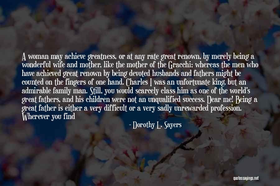 A Wonderful Woman Quotes By Dorothy L. Sayers A Wonderful Woman Quotes By Dorothy L. Sayers