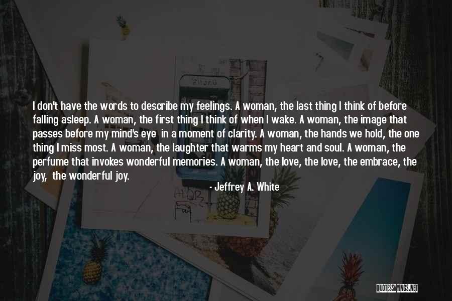 A Wonderful Woman Quotes By Jeffrey A. White