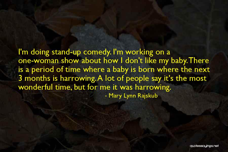 A Wonderful Woman Quotes By Mary Lynn Rajskub A Wonderful Woman Quotes By Mary Lynn Rajskub
