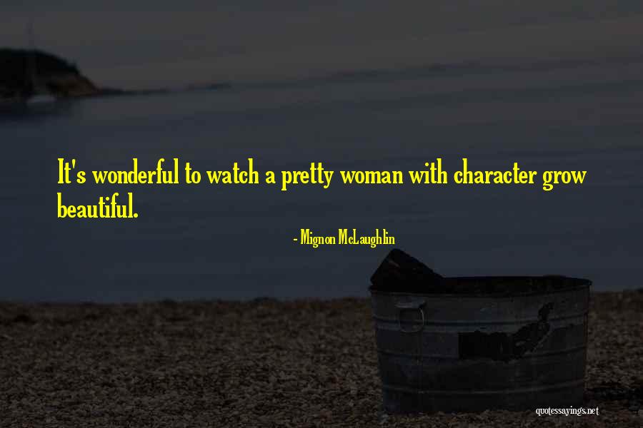 A Wonderful Woman Quotes By Mignon McLaughlin A Wonderful Woman Quotes By Mignon McLaughlin
