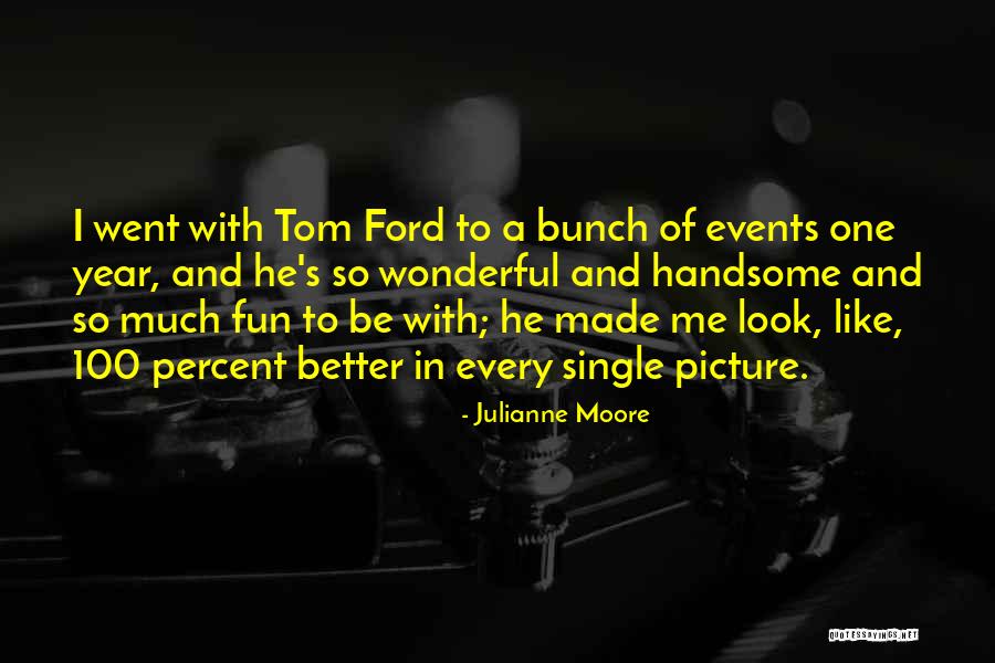 A Wonderful Year Quotes By Julianne Moore A Wonderful Year Quotes By Julianne Moore