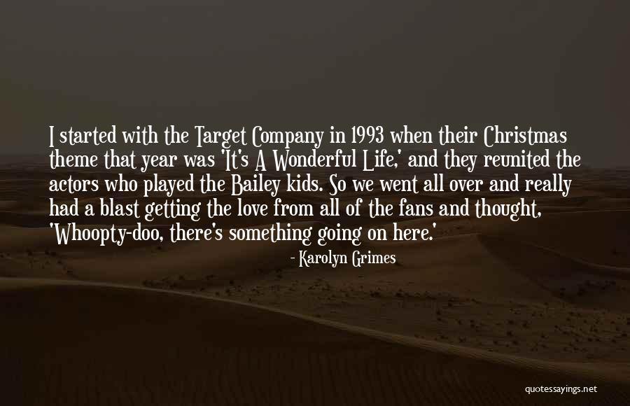 A Wonderful Year Quotes By Karolyn Grimes A Wonderful Year Quotes By Karolyn Grimes