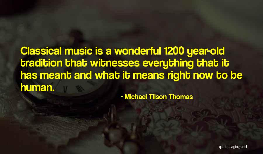 A Wonderful Year Quotes By Michael Tilson Thomas A Wonderful Year Quotes By Michael Tilson Thomas