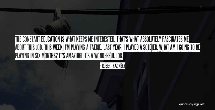 A Wonderful Year Quotes By Robert Kazinsky A Wonderful Year Quotes By Robert Kazinsky
