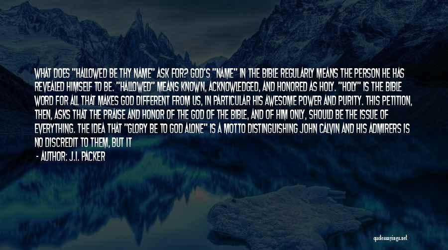 A Word Of Honor Quotes By J.I. Packer