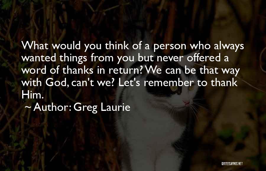 A Word Of Thanks Quotes By Greg Laurie